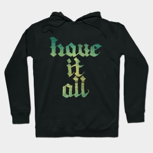 have it all Hoodie